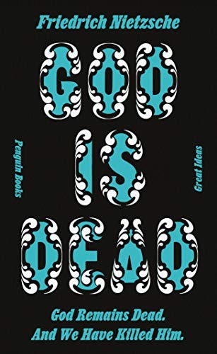 Friedrich Nietzsche: God Is Dead. God Remains Dead. and We Have Killed Him (2020, Penguin Books, Limited, Penguin Books)