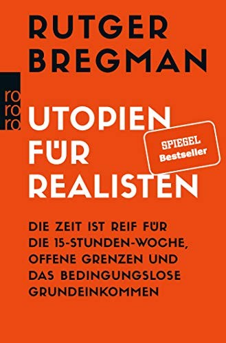 Rudger Bregman: Utopien für Realisten (Paperback, 2019, Rowohlt Taschenbuch, Rowohlt)