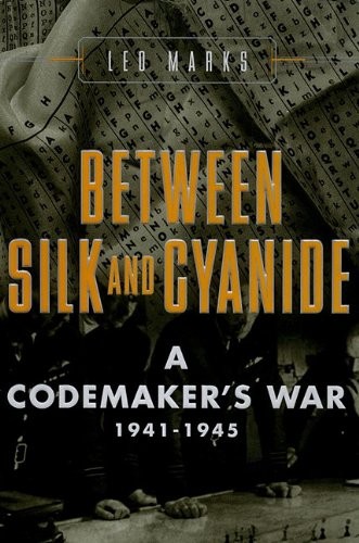 Leo Marks: Between Silk and Cyanide (2001, Free Press)