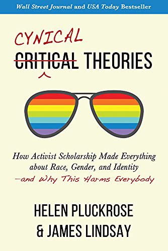 Helen Pluckrose, James Lindsay: Cynical Theories (Paperback, 2022, Pitchstone Publishing)