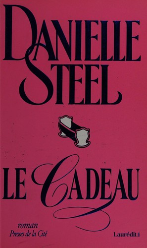 Danielle Steel: Le cadeau (Paperback, French language, 1994, Presses de la Cité)