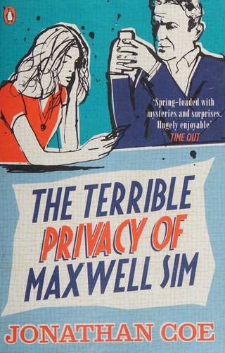 Jonathan Coe: Terrible Privacy of Maxwell Sim (2014, Penguin Books, Limited)