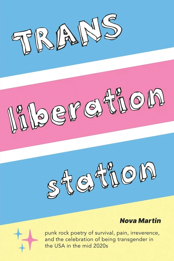 Nova Martin: Trans Liberation Station (Paperback, Independently Published)