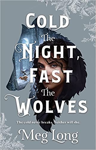Cold the Night, Fast the Wolves (2022, St. Martin's Press)