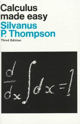 Silvanus Phillips Thompson: Calculus Made Easy (Paperback, 1970, St. Martin's Press)