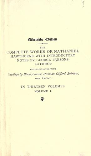 Nathaniel Hawthorne: Complete works, with introductory notes by George Parsons Lathrop and illustrated with etchings by Blum [and others.] (1891, Houghton, Mifflin])