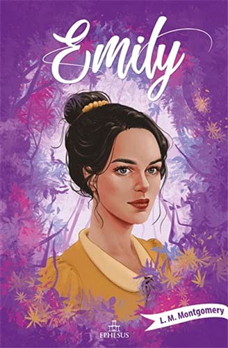 Lucy Maud Montgomery: Emily - 3 (Paperback, 2021, Ephesus Yayinlari)