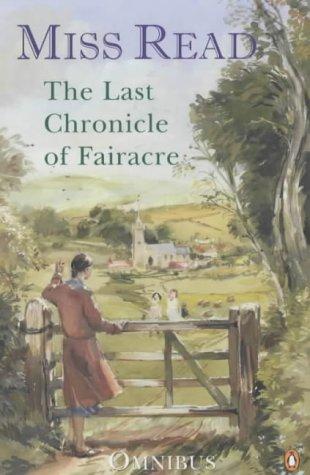 Miss Read: The Last Chronicle of Fairacre (2002, Penguin Books Ltd)