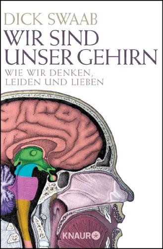 Dick Swaab: Wir sind unser Gehirn (Paperback, 2013, Knaur Taschenbuch)