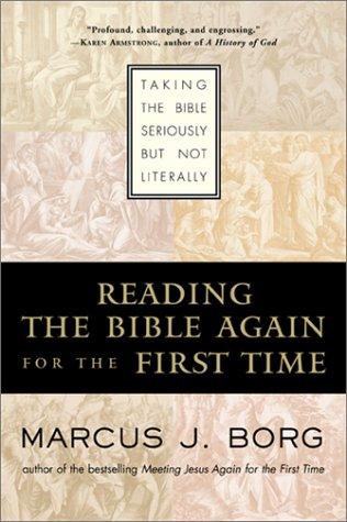 Marcus J. Borg: Reading the Bible Again For the First Time (2002, HarperSanFrancisco)