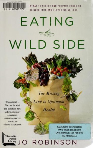 Jo Robinson: Eating on the wild side (Hardcover, 2013, Little, Brown and Company)