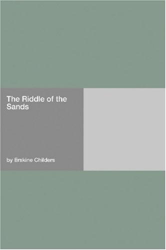 Robert Erskine Childers: The Riddle of the Sands (Paperback, 2006, Hard Press)