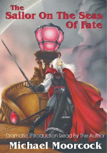 Michael Moorcock: The Sailor On The Seas Of Fate (AudiobookFormat, 2006, AudioRealms)