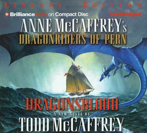 Todd McCaffrey: Dragonsblood (Dragonriders of Pern) (AudiobookFormat, 2005, Brilliance Audio on CD Unabridged Lib Ed)