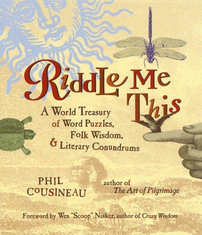 Riddle me this (1999, Conari Press, Distributed by Publishers Group West)