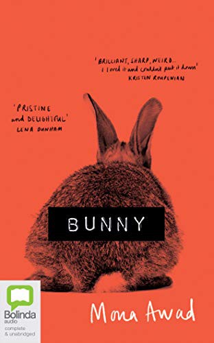 Mona Awad, Sophie Amoss: Bunny (AudiobookFormat, 2019, Bolinda Audio)