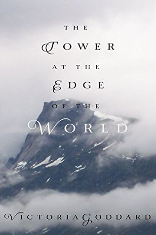 Victoria Goddard: The Tower at the Edge of the World (Paperback, 2015, Underhill Books)