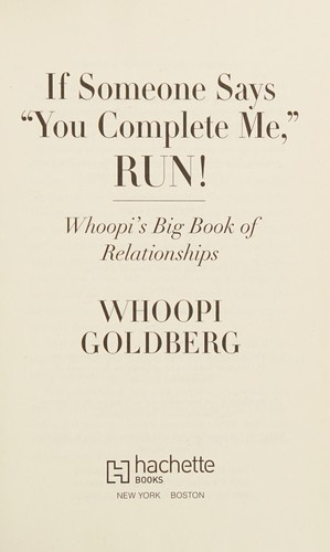 Whoopi Goldberg: If someone says "You complete me," run! (2015)