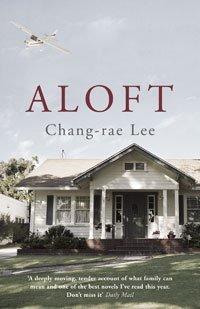 Chang-Rae Lee: Aloft (Paperback, 2005, Bloomsbury Publishing PLC)