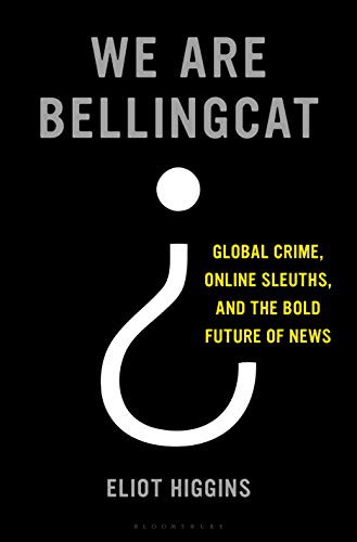 We Are Bellingcat (Hardcover, 2021, Bloomsbury Publishing)