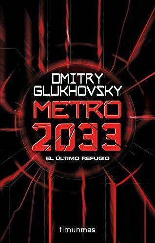 Dmitry Glukhovsky: Metro 2033 (Spanish language, 2012, Timun Mas Narrativa, Minotauro, MINOTAURO)