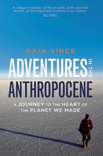 Gaia Vince: Adventures in the Anthropocene (2014)