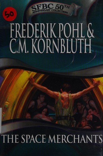 Frederik Pohl, C. M. Kornbluth: The Space Merchants (Hardcover, 2003, SFBC)