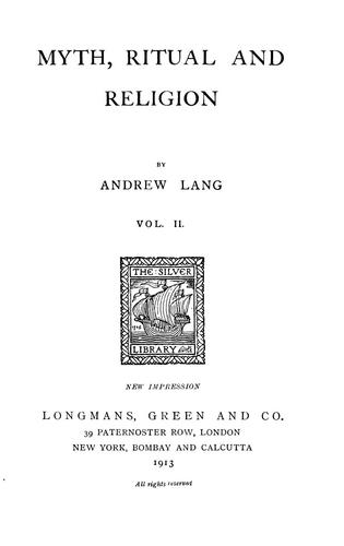 Andrew Lang: Myth, ritual and religion (1899, Longmans, Green, and Co.)