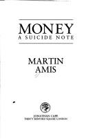 Martin Amis: Money (1984, J. Cape)