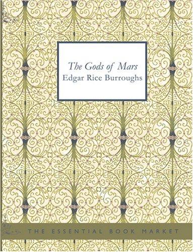 Edgar Rice Burroughs: The Gods of Mars (Large Print Edition) (Paperback, 2007, BiblioBazaar)