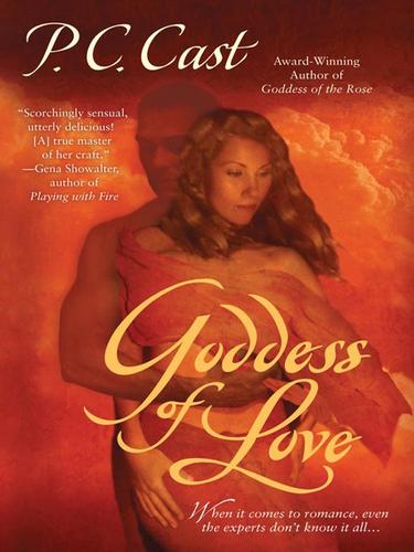 P.C. Cast: Goddess of Love (EBook, 2008, Penguin Group USA, Inc.)
