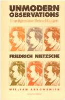 Friedrich Nietzsche: Unmodern observations = (1990, Yale University Press)