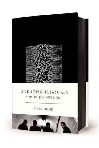 Peter Hook: Unknown Pleasures: Inside Joy Division (2013, It Books)