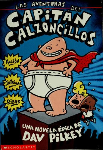 Dav Pilkey: Las aventuras del Capitán Calzoncillos (Spanish language, 2000, Scholastic)