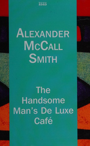 Alexander McCall Smith: The Handsome Man's De Luxe Cafe (2015, Thorpe)