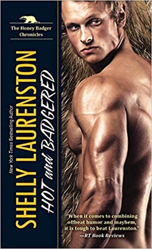 Shelly Laurenston: Hot and badgered (Paperback, 2019, Kensington Publishing Corp.)