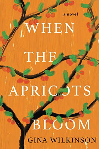 Gina Wilkinson: When the Apricots Bloom (Paperback, 2021, Kensington)