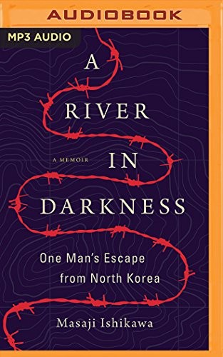 Masaji Ishikawa: River in Darkness, A (AudiobookFormat, 2018, Brilliance Audio)