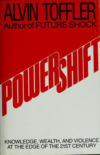 Alvin Toffler: Powershift (1990, Bantam Books)