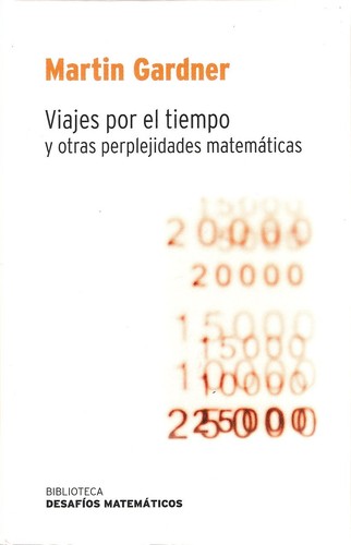 Viajes por el Tiempo y Otras Perplejidades Matematicas (Hardcover, Spanish language, 2007, RBA Coleccionables)
