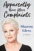 Sharon Gless: Apparently There Were Complaints (2022, Center Point Large Print)