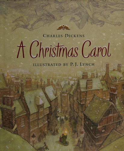 Charles Dickens, P. J. Lynch: A Christmas Carol (2006, Walker Books, Limited)