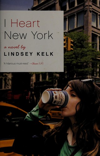 Lindsey Kelk: I Heart New York (Paperback, 2010, Harper Paperbacks)