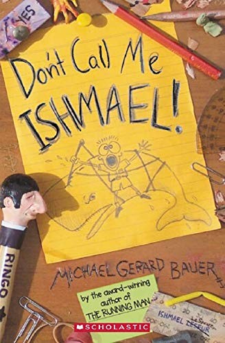 Michael Gerard Bauer: Don't Call Me Ishmael! (Paperback, 2006, Scholastic)