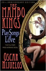 Oscar Hijuelos: The Mambo Kings Play Songs of Love (Paperback, 2010, Hyperion)