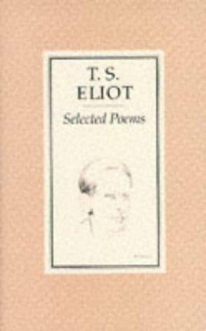 T. S. Eliot: Selected Poems (Paperback, 2002, Faber and Faber)