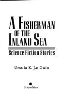 Ursula K. Le Guin: A fisherman of the inland sea (1994, HarperPrism)