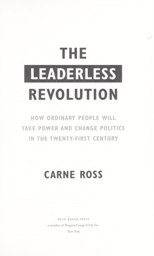 Carne Ross: The leaderless revolution (2011, Blue Rider Press)