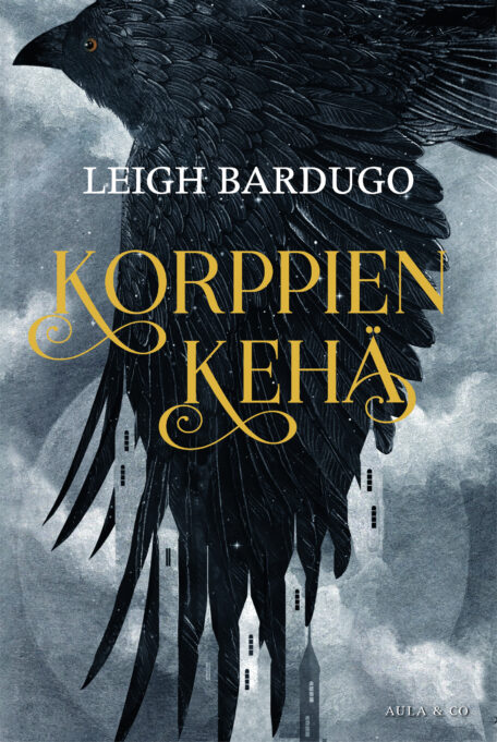 Leigh Bardugo, Meri Kapari: Korppien kehä (Hardcover, suomi language, 2022, Aula & Co)