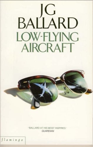 J. G. Ballard: Low-flying aircraft,and other stories (1978, Triad)